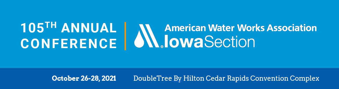 AWWA-IA 105th Annual Conference: October 26-28, 2021 at the DoubleTree Hilton Cedar Rapids Convention Complex